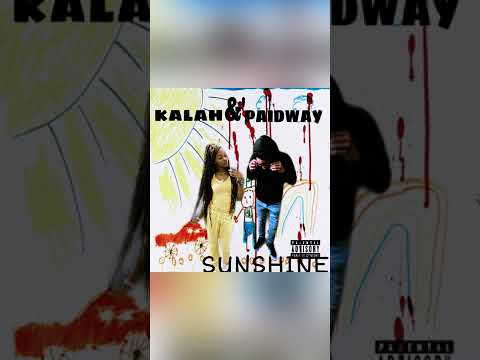 PAIDWAY- “Sunshine” Ft. Kalah