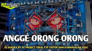 Download lagu DJ SAKERA ANGGE ANGGE ORONG ORONG BY 92 PROJECT mp3 Download lagu DJ SAKERA ANGGE ANGGE ORONG ORONG BY 92 PROJECT mp3