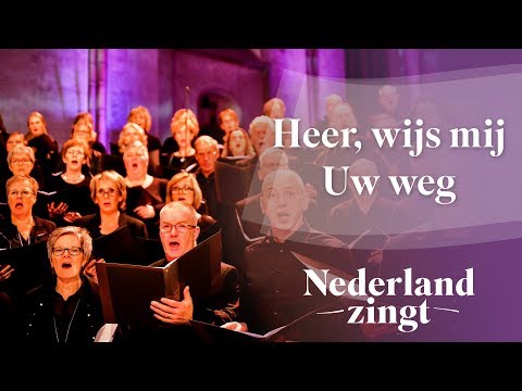 Heer, wijs mij Uw weg - Nederland Zingt