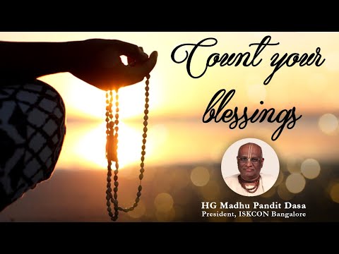 Count your blessings I HG Madhu Pandit Dasa I SB 4.7.15 I 21.07.2020