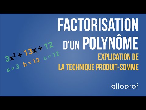 Factorisaton d'un polynôme : explication de la technique produit-somme | Mathématiques | Alloprof