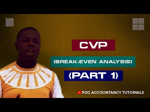 CVP (BREAK EVEN) ANALYSIS (PART 1)