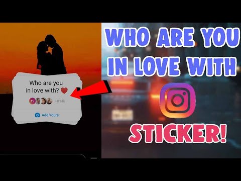 How to Do Who Are You In Love With Instagram Story Trend Sticker