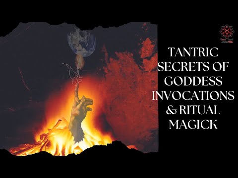 Tantric Secrets Of Goddess Invocations & Ritual Magick
