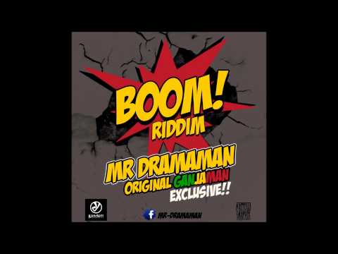 Mr.DramaMan - BOOM - Boom Riddim [EXCLUSIVE] NEW 2013 + Lyrics
