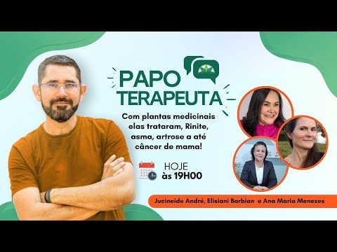 Papo Terapeuta: Com plantas medicinais elas trataram, Rinite, asma, artrose a até câncer de mama!