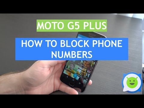 Moto G5 Plus - How to block phone numbers