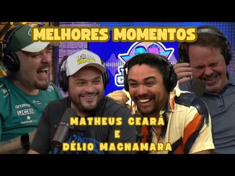 OS MELHORES MOMENTOS COM MATHEUS CEARÁ E DÉLIO MACNAMARA NO TICARACATICAST