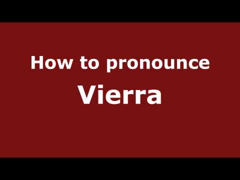 How to Pronounce Vierra - PronounceNames.com