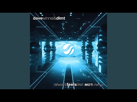 Always Feels Like (MOTi Remix)