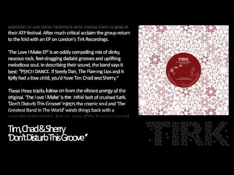 Tim, Chad & Sherry - Don't Disturb This Groove