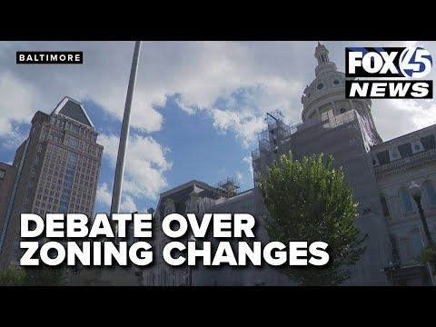 Zoning changes spark debate in Baltimore