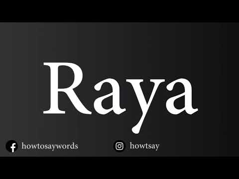 How To Pronounce Raya