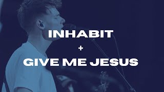 Inhabit + Give Me Jesus - Bethel Music, David Funk + Emmy Rose