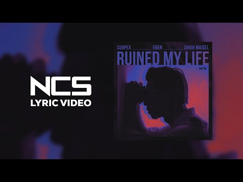 Coopex, EBEN, Shiah Maisel - Ruined My Life