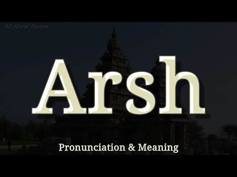Arsh - Pronunciation and Meaning