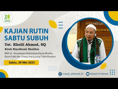 Kitab Riyadhus Shalihin BAB 32 - Ust. Kholil Ahmad, SQ