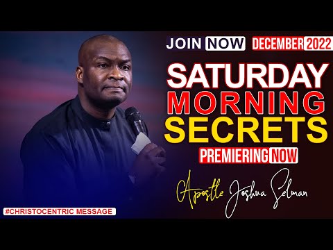 SATURDAY SECRETS, 31ST DECEMBER 2022 - APOSTLE JOSHUA SELMAN Commanding Your Morning
