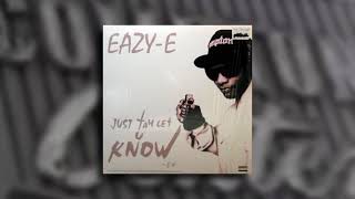 Eazy-E - Just Tah Let U Know (nenshi. G-Funk Mix)