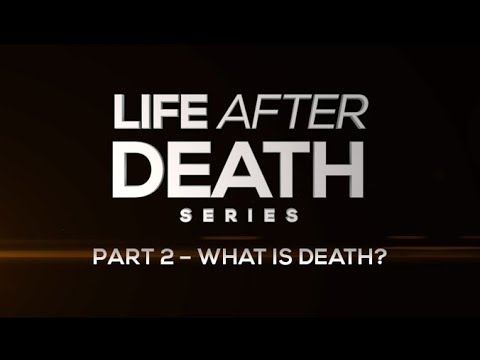 Life After Death Series: Part 2 - What is Death? - 119 Ministries