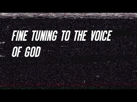 Fine Tuning to The Voice of God | Clear Signal