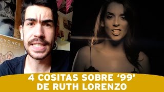 4 COSITAS SOBRE &#39;99&#39; DE RUTH LORENZO