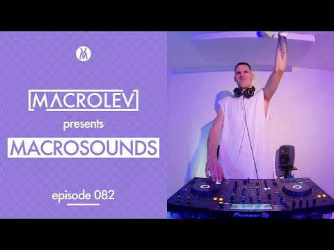 MACROLEV presents MACROSOUNDS - Episode 082