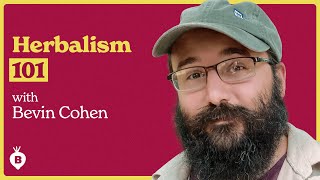 Artisan Herbalism with Bevin Cohen | The Beet