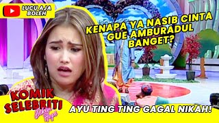 Download lagu AYU TING TING GAGAL NIKAH! 'KENAPA YA NASIB CINTA GUE AMBURADUL BANGET?' - KOMIK SELEBRITI mp3