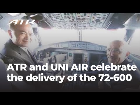 ATR and UNI AIR celebrate the delivery of the first 72-600 to fly in Asia- September 2012