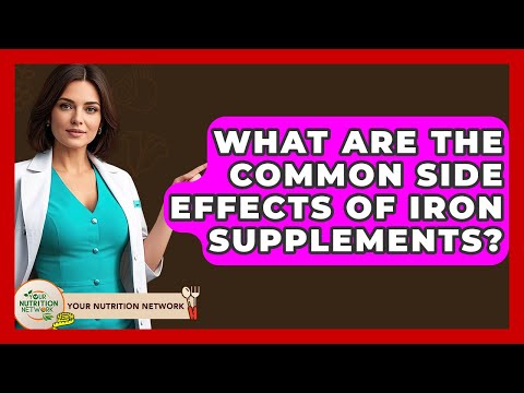 What Are The Common Side Effects Of Iron Supplements? - Your Nutrition Network