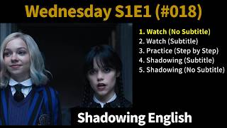 Shadowing English | Wednesday S1E1 (#018) | “Bottomless Pit of Disdain”