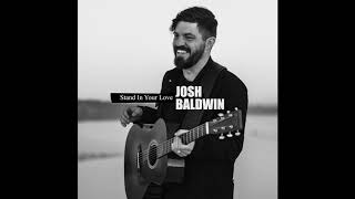 Stand In Your Love Radio Version Official Audio   Bethel Music &amp; Josh Baldwin