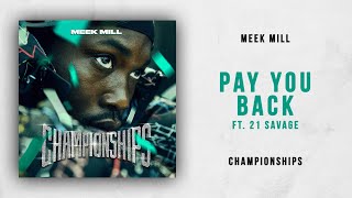 Meek Mill - Pay You Back Ft. 21 Savage (Championships)