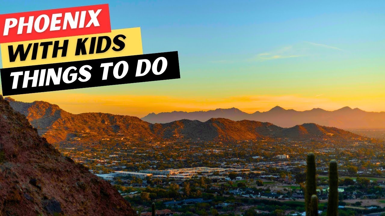 20 AMAZING Things To Do In Phoenix With Kids & 5 GREAT Restaurants