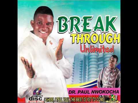 Dr. Paul Nwokocha - Chi Anyi Abughi Otu (Official Audio) (PART 3)