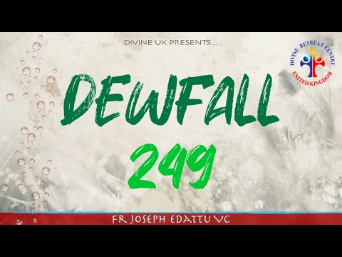 Dewfall 249 - The closer to God, the greater the suffering