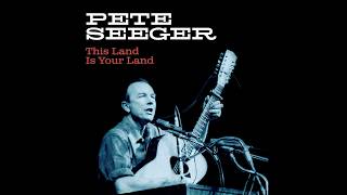 Pete Seeger - &quot;This Land Is Your Land&quot; (Unreleased) [Official Audio]