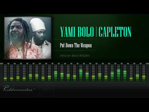 Yami Bolo & Capleton - Put Down The Weapon (African Beat Riddim) [HD]