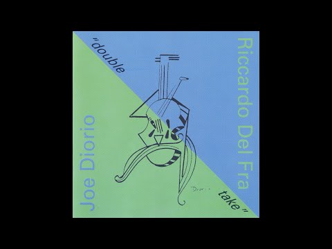 JOE DIORIO and RICCARDO DEL FRA: 4 tracks from the album "DOUBLE TAKE" (live rec. April 1992)