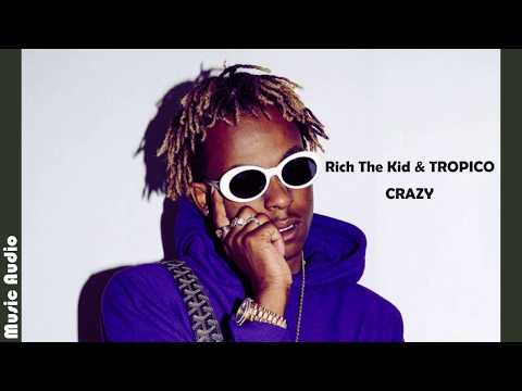 Rich The Kid & TROPICO - CRAZY (Official Audio)