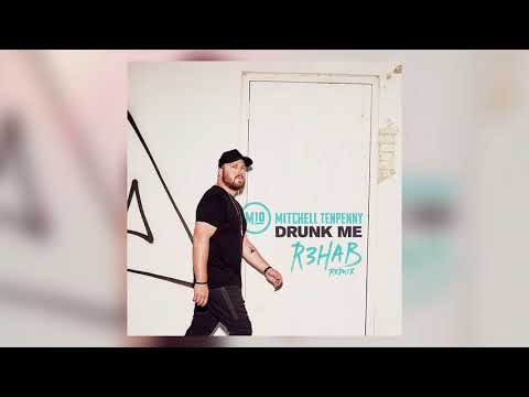 Mitchell Tenpenny Drunk Me R3hab Remix