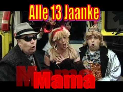 Alle 13 Jaanke Mama