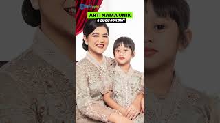 Sambut Kelahiran Anak Kaesang, Ini Nama-nama Unik 6 Cucu Jokowi Beserta Artinya