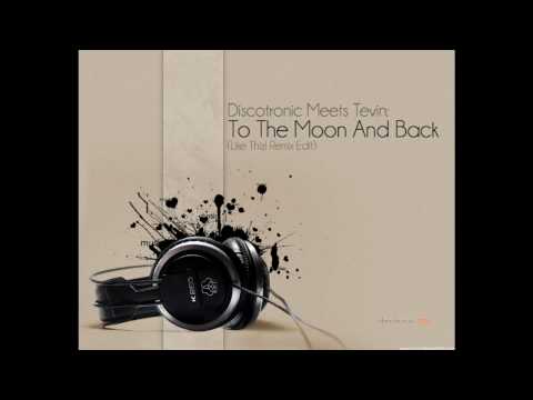 Discotronic Meets Tevin - To The Moon And Back (Like Thiz! Remix)