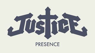 Justice - Presence (Official Audio)