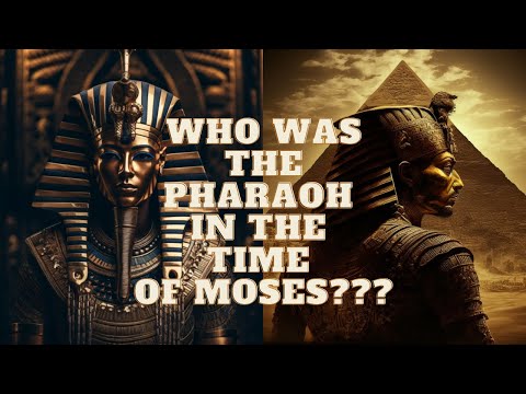WHO WAS THE PHARAOH IN THE TIME OF MOSES