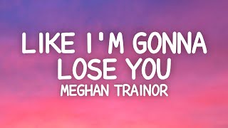 Download lagu Meghan Trainor Like I m Gonna Lose You ft John Leg... mp3