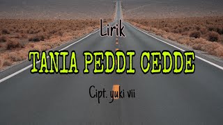 Download lagu Tania Peddi Cedde | LIRIK | Yuki Vii | #lagubugis #cover #coversong #taniapeddicedde mp3