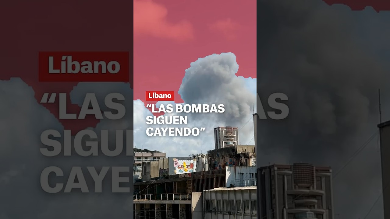 Líbano: "Las bombas siguen cayendo"